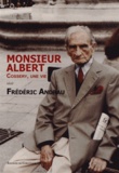 Frédéric Andrau - Monsieur Albert - Cossery, une vie.