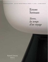 Ettore Sottsass et David Caméo - Ettore Sottsass - Sèvres, les temps dun voyage.