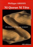 Philippe Absous - Ni Queue Ni Tête - 23 Textes courts.