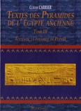 Claude Carrier - Textes des Pyramides de l'Egypte ancienne - Tome 3, Textes de la pyramide de Pépy II.