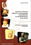 Jacques Girard - Hommes et femmes célèbres ou remarquables d'Auvergne, du Bourbonnais et du Velay - Dictionnaire biographique et historique.