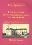 Michelle Bouret - Les Gravouses (octobre 1907 - octobre 2007) - Une histoire de l'éducation des jeunes sourds en Auvergne.