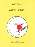 W-C Fields - Votez Fields !.