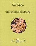 René Schérer - Pour un nouvel anarchisme.