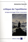 Domenico Losurdo - Critique de l'apolitisme - La leçon de Hegel d'hier à nos jours.