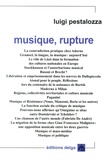 Luigi Pestalozza - Musique, rupture.