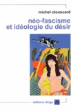 Michel Clouscard - Néo-fascisme et idéologie du désir - Genèse du libéralisme libertaire.