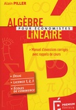 Alain Piller - Algèbre linéaire - Pour économistes.