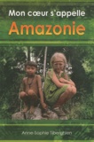 Anne-Sophie Tiberghien - Mon coeur s'appelle Amazonie.