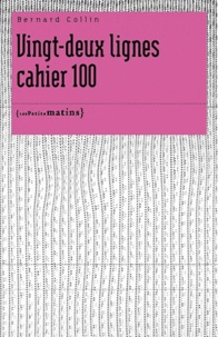 Bernard Collin - Vingt-deux lignes cahier 100.