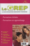 Alain Kressmann et  Collectif - Le GREP Le guide des relations enseignement professions 2005 - Formations Initiales et en Apprentissage.