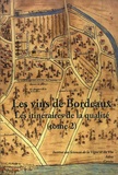 Louis Bordenave et Jean-Michel Chevet - Les vins de Bordeaux - Tome 2, Les itinéraires de la qualité.