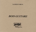 Laurent Brun - Bois guitare.