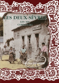 Daniel Delattre - Les Deux-Sèvres, les 305 communes.
