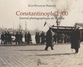 Jean-François Pérouse - Constantinople 1900 - Journal photographique de T. Wild.