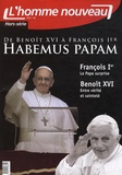 Philippe Maxence - L'homme nouveau Hors-série N° 11 : De Benoît XVI à François Ier - Habemus Papam.