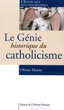 Olivier Hanne - Le génie historique du catholicisme.