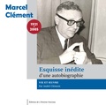 Marcel Clément - Marcel Clément, autobiographie inédite.