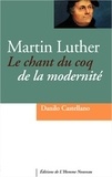 Danilo Castellano - Martin Luther - Le chant du coq de la modernité.