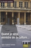 Jean-Gabriel Carasso - Quand je serai ministre de la Culture....