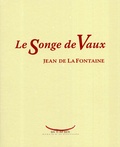 Jean de La Fontaine - Le Songe de Vaux.