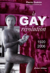 Pierre Guénin - La Gay Révolution (1920-2006).