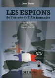 Jean Danis - Les espions de l'armée de l'air française - Le SR Air (1935-1945) Tomes 1, 2 et 3 (2 volumes).