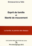 Emmanuel de La Taille - Esprit de famille et liberté de mouvement - L'esprit de famille, le premier des réseaux.