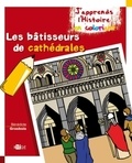 Bénédicte Grosbois - Les bâtisseurs de cathédrales.