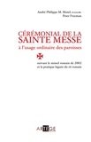 André Philippe M. Mutel et Peter Freeman - Cérémonial de la sainte Messe à l'usage ordinaire des paroisses - Suivant le missel romain de 2002 et la pratique léguée du rit romain.