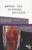 Jackie Assayag - Penser les sciences sociales - Anthropologie, histoire, politique 1.