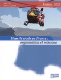 Jean Viret et Jean-Luc Queyla - Sécurité civile en France : organisation et missions.
