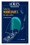 François Chevalier - Toutes les manoeuvres de votre voilier en 300 illustrations.