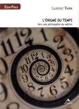 Laurence Vanin - L'énigme du temps - Vers une philosophie du sablier.