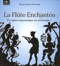 Pierre Sainte-Victoire - La flûte enchantée - Un opéra maçonnique ou initiatique ?.