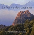 Dominique Decobecq et Pierrick Graviou - La France des paysages - Les plus beaux sites de France.