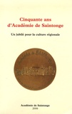 François Julien-Labruyère - Cinquante ans d'Académie de Saintonge - Un jubilé pour la culture régionale.