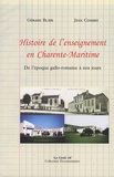 Gérard Blier et Jean Combes - Histoire de l'enseignement en Charente-Maritime de l'époque gallo-romaine à nos jours.