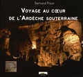 Bertrand Priour - Voyage au coeur de l'Ardèche souterraine.