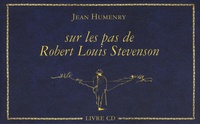 Jean Humenry - Sur les pas de Robert Louis Stevenson. 1 CD audio
