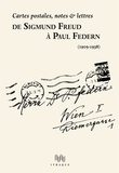 Paul Federn et Sigmund Freud - De Sigmund Freud à Paul Federn (1905-1938) - Cartes postales, notes & lettres.