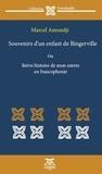 Amondji Marcel - Souvenirs d'un enfant de Bingerville - Ou brève histoire de mon entrée en francophonie.