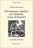 Christian Montesinos - Dictionnaire raisonné de l'alchimie et des alchimistes - L'alphabet d'Hermès.