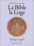 Philippe Langlet - La Bible et la Loge.