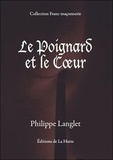 Philippe Langlet - Le poignard et le coeur.