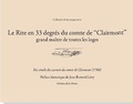 Jean-Bernard Lévy - Le Rite en 33 degrés du comte de "Clairmont" grand maître de toutes les loges - Fac simile des carnets du comte de Clermont (1768).