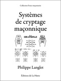 Philippe R. Langlet - Systèmes de cryptage maçonnique.