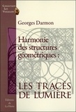 Georges Darmon - Harmonie des structures géométriques : les tracés de Lumière.