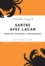 Clotilde Leguil - Sartre avec Lacan - Corrélation antinomique, liaison dangereuse.