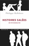 Philippe Hellebois - Histoires salées en psychanalyse.